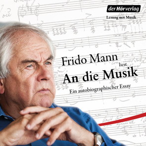 An die Musik von Kuen,  Lukas Maria, Mann,  Frido