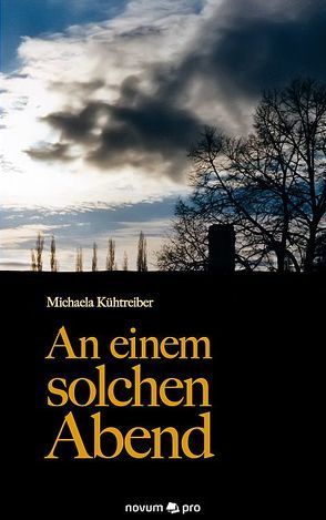An einem solchen Abend von Kühtreiber,  Michaela