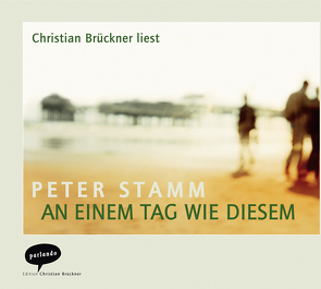 An einem Tag wie diesem von Brückner,  Christian, Stamm,  Peter