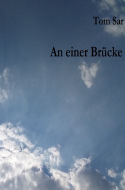 An einer Brücke von Sar,  Tom