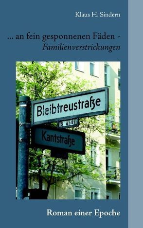 … an fein gesponnenen Fäden – Familienverstrickungen von Sindern,  Klaus H