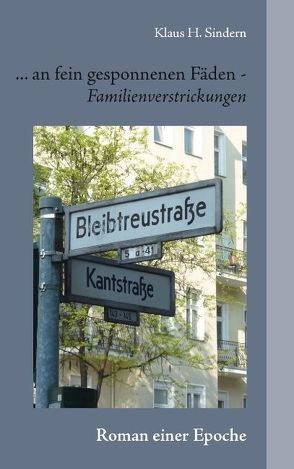 … an fein gesponnenen Fäden – Familienverstrickungen von Sindern,  Klaus H