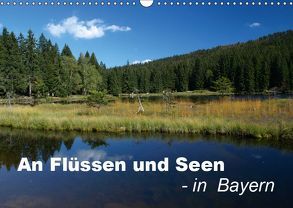 An Flüssen und Seen – in Bayern (Wandkalender 2019 DIN A3 quer) von Brigitte Deus-Neumann,  Dr.