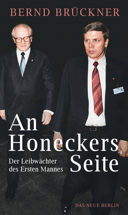 An Honeckers Seite von Brückner,  Bernd