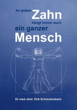 An jedem Zahn hängt immer auch ein ganzer Mensch von Schreckenbach,  Dirk