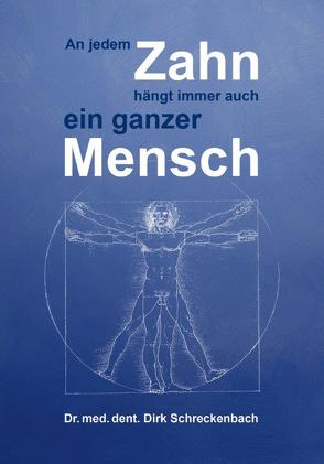 An jedem Zahn hängt immer auch ein ganzer Mensch von Schreckenbach,  Dirk