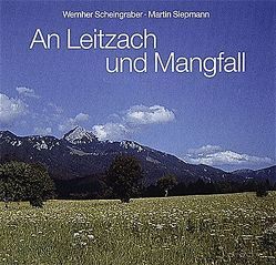 An Leitzach und Mangfall von Scheingraber,  Wernher, Siepmann,  Martin