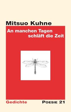 An manchen Tagen schläft die Zeit von Kuhne,  Mitsuo