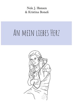 An mein liebes Herz von Boneß,  Kristina, Hansen,  Nele J.