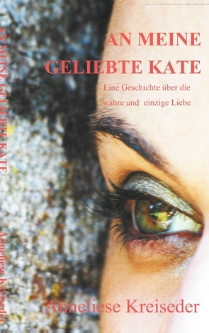 An meine geliebte Kate von Kreiseder,  Anneliese