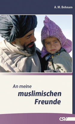 An meine muslimischen Freunde von Behnam,  A. M.