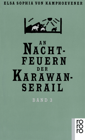 An Nachtfeuern der Karawan-Serail 1-3 von Kamphoevener,  Elsa Sophia von