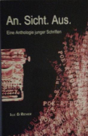 An. Sicht. Aus. von Blochwitz,  Michael, Bose,  Claudia Luise, Braun,  Robert, Götz,  Stefan, Hachmann,  Philipp, Laucke,  Dirk, Pockrandt,  Danilo, Recknagel,  Sandy, Saworski,  Jana, Schweichel,  Nele, Tillmann,  Frank, Unsinn,  Rainer