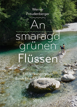 An smaragdgrünen Flüssen von Freudenberger,  Werner