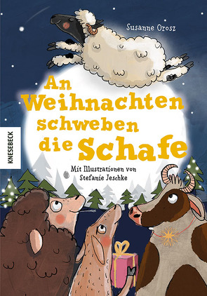 An Weihnachten schweben die Schafe von Jeschke,  Stefanie, Orosz,  Susanne