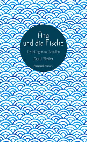 Ana und die Fische von Pfeifer,  Gerd