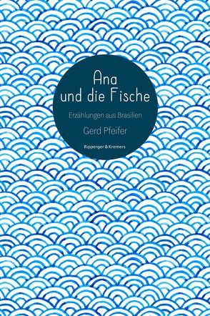 Ana und die Fische von Pfeifer,  Gerd