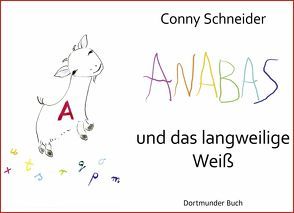 Anabas und das langweilige Weiß von Dr. Flüggen,  Christiane, Schneider,  Conny