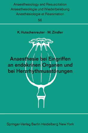 Anaesthesie bei Eingriffen an endokrinen Organen und bei Herzrhythmusstörungen von Hutschenreuter,  K., Zindler,  M.