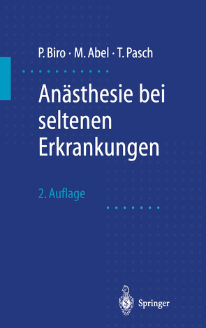 Anästhesie bei seltenen Erkrankungen von Abel,  Manfred, Biro,  Peter, Pasch,  Thomas