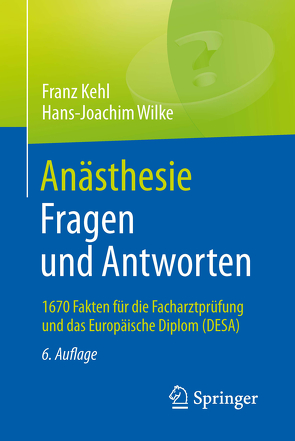 Anästhesie. Fragen und Antworten von Kehl,  Franz, Wilke,  Hans-Joachim