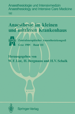 Anaesthesie im kleinen und mittleren Krankenhaus von Bergmann,  Hans, List,  Werner F., Schalk,  Hanns V.