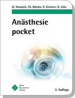 Anästhesie pocket von Beyer,  Jörg-Peter, Byhahn,  Christian, Flores-Reyes,  Mauricio, Heigenmooser,  Stefan, Humpich,  Marek, Ilper,  Hendrik, Jehle,  Roswitha, Kirchner,  Rolf, Kunz,  Tina, Pape,  Andreas, Ruß,  Andreas