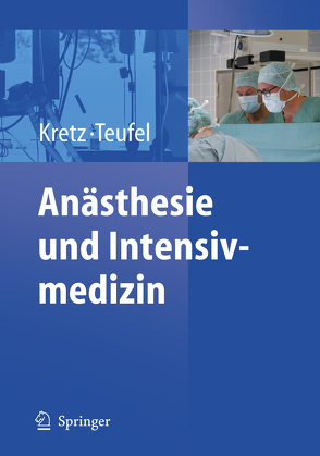 Anästhesie und Intensivmedizin von Kretz,  Franz-Josef, Teufel,  Frank