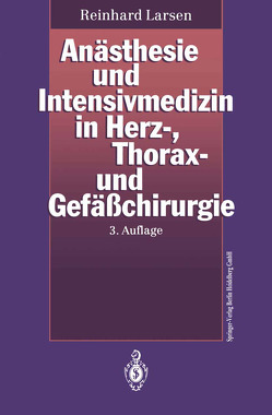 Anästhesie und Intensivmedizin in Herz-, Thorax- und Gefäßchirurgie von Fuchs,  B., Larsen,  Reinhard, Soppa,  S.