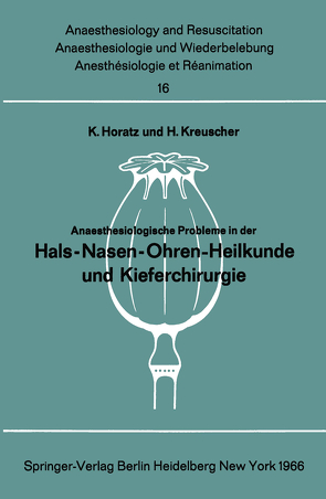 Anaesthesiologische Probleme in der Hals-Nasen-Ohren-Heilkunde und Kieferchirurgie von Horatz,  K., Kreuscher,  H.