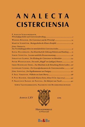 Analecta Cisterciensia 65 (2015) von Eberl,  Immo, Hillebrand,  Katja, Maurer,  Pius, Oberste,  Jörg, Rafael de Pascual,  Francisco, Rösener,  Werner, Schachenmayr,  Alkuin V, Scherg,  Leonhard, Schröter,  Martin, Slawik,  Sebastian, Sonntag,  Jörg, Sosnitza,  Simon, Verdeyen,  Paul, Wiesflecker,  Peter