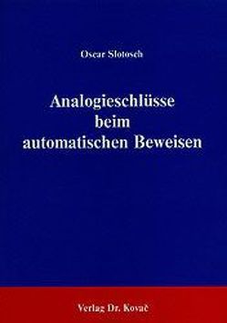 Analogieschlüsse beim automatischen Beweisen von Slotosch,  Oscar