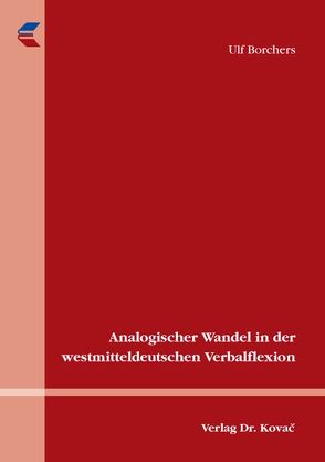 Analogischer Wandel in der westmitteldeutschen Verbalflexion von Borchers,  Ulf