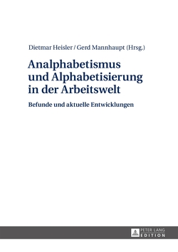 Analphabetismus und Alphabetisierung in der Arbeitswelt von Heisler,  Dietmar, Mannhaupt,  Gerd