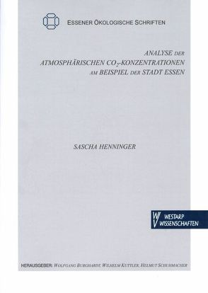 Analyse der atmosphärischen CO2-Konzentrationen am Beispiel der Stadt Essen von Henninger,  Sascha