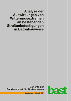 Analyse der Auswirkungen von Witterungsextremen an bestehenden Straßenbefestigungen in Betonbauweise von Beckerbauer,  Thomas, Riwe,  Axel, Tschernack,  Tanja, Villaret,  Stephan