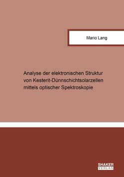 Analyse der elektronischen Struktur von Kesterit-Dünnschichtsolarzellen mittels optischer Spektroskopie von Lang,  Mario