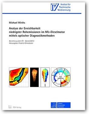 Analyse der Erreichbarkeit niedrigster Rohemissionen im Nfz-Dieselmotor mittels optischer Diagnostikmethoden von Dinkelacker,  Friedrich, Wirths,  Michael