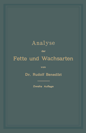 Analyse der Fette und Wachsarten von Benedikt,  Rudolf