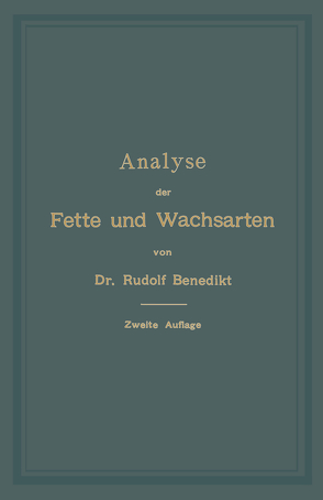 Analyse der Fette und Wachsarten von Benedikt,  Rudolf