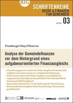 Analyse der Gemeindefinanzen vor dem Hintergrund eines aufgabenorientierten Finanzausgleichs von Mayr,  Christian, Ohnewas,  Yvonne, Promberger,  Kurt