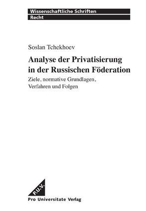 Analyse der Privatisierung in der Russischen Föderation von Tchekhoev,  Soslan