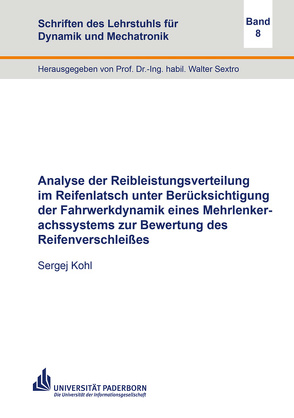 Analyse der Reibleistungsverteilung im Reifenlatsch unter Berücksichtigung der Fahrwerkdynamik eines Mehrlenkerachssystems zur Bewertung des Reifenverschleißes von Kohl,  Sergej