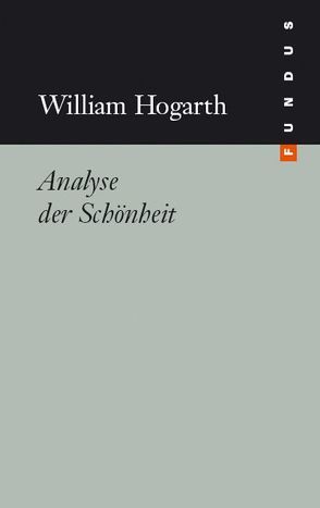 Analyse der Schönheit von Heininger,  Jörg, Hogarth,  William