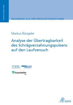 Analyse der Übertragbarkeit des Schrägverzahnungspulsens auf den Laufversuch von Rüngeler,  Markus