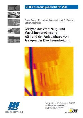 Analyse der Werkzeug- und Maschinenerwärmung während der Anlaufphase von Anlagen der Blechverarbeitung von Derenthal,  Marc-Jean, Doege,  Eckart, Großmann,  Knut, Jungnickel,  Günter