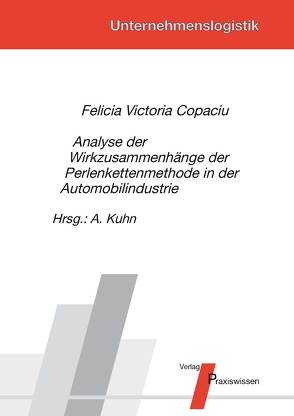 Analyse der Wirkzusammenhänge der Perlenkettenmethode in der Automobilindustrie von Copaciu,  Felicia Victoria, Kuhn,  Axel