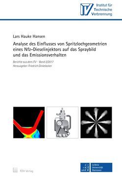 Analyse des Einflusses von Spritzlochgeometrien eines Nfz-Dieselinjektors auf das Spraybild und das Emissionsverhalten von Dinkelacker,  Friedrich, Hansen,  Lars Hauke