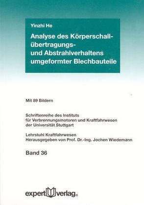 Analyse des Körperschallübertragungs- und Abstrahlverhaltens umgeformter Blechbauteile von He,  Yinzhi