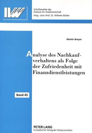 Analyse des Nachkaufverhaltens als Folge der Zufriedenheit mit Finanzdienstleistungen von Breyer,  Martin